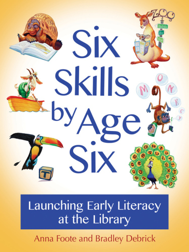 Six skills by age six: launching early literacy at the library