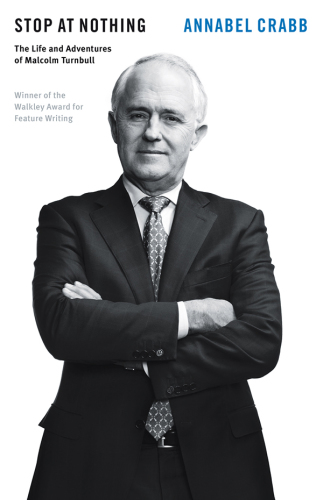 Stop at nothing (Dyslexic edition): the life and adventures of Malcolm Turnbull