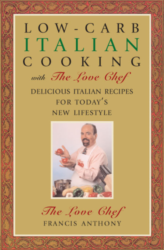 Low-carb Italian cooking with the Love Chef: delicious Italian recipes for today's new lifestyle
