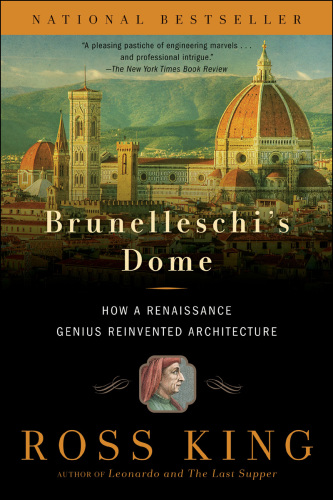 Brunelleschi's dome: how a Renaissance genius reinvented architecture