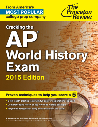 Cracking the AP World History Exam, 2015 Edition