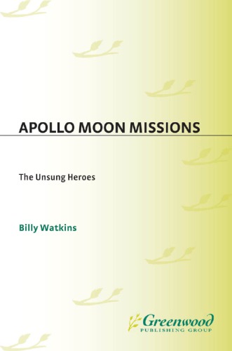 Apollo moon missions: the unsung heroes