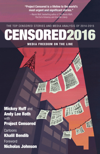 Censored 2016: media freedom on the line: the top censored stories and media analysis of 2014-15