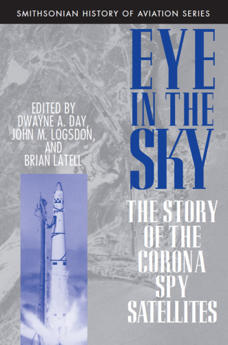 Eye in the sky: the story of the Corona spy satellites