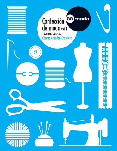 Confección de moda vol. 1. Técnicas básicas