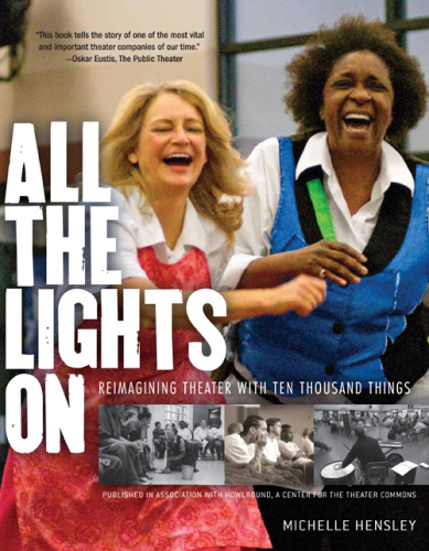 All the lights on: reimagining theater with Ten Thousand Things