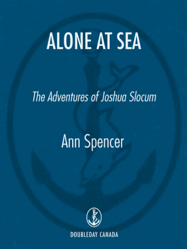 Alone at sea: the adventures of Joshua Slocum