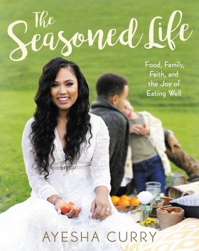 The seasoned life: food, family, faith, and the joy of eating well