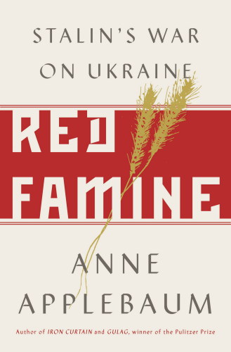 Red famine: Stalin's war on Ukraine
