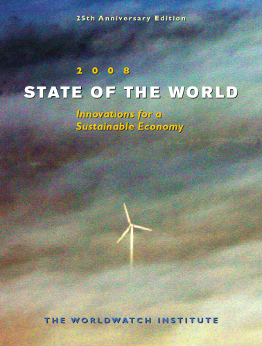 State of the World 2008: Toward a Sustainable Global Economy
