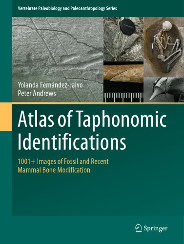 Atlas of taphonomic identifications - 1001+ images of fossil and recent mam
