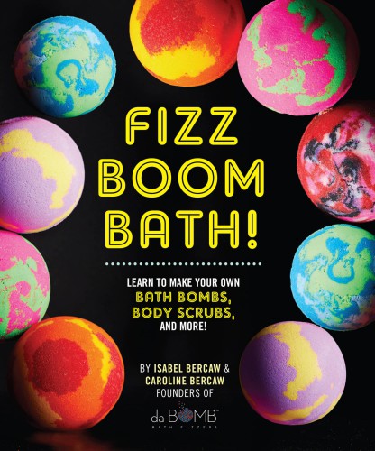 Fizz boom bath!: learn to make your own bath bombs, body scrubs, and more!