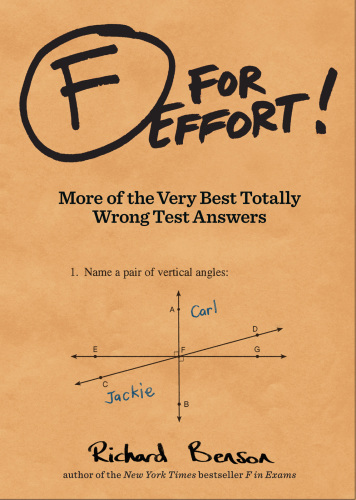 F for effort: more of the very best totally wrong test answers