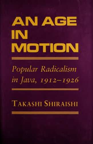An Age in Motion: Popular Radicalism in Java, 1912-1926