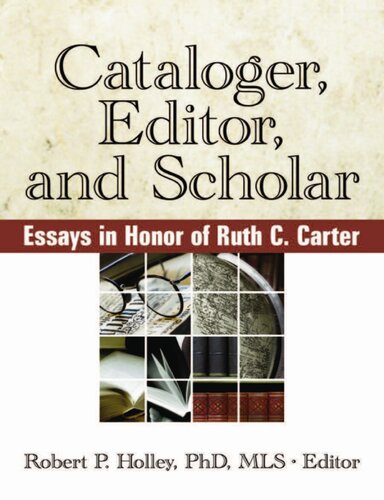 Cataloger, Editor, and Scholar: Essays in Honor of Ruth C. Carter