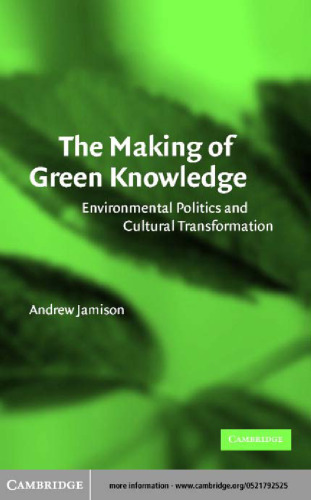 The Making of Green Knowledge: Environmental Politics and Cultural Transformation