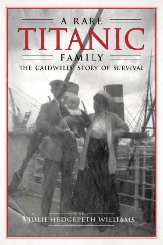 A rare Titanic family: the Caldwells' story of survival