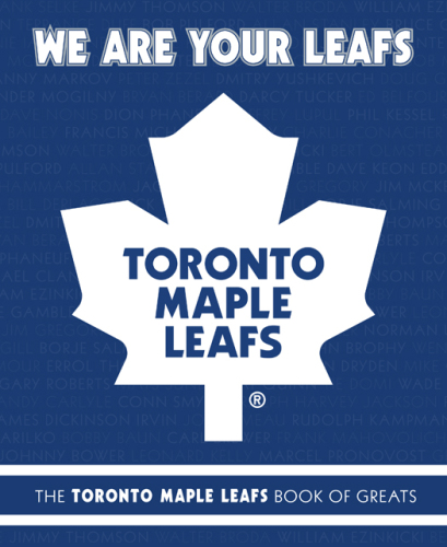 We are your leafs: the toronto maple leafs book of greats