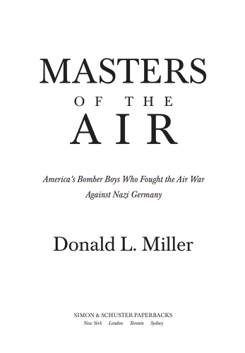 Masters of the air: America's bomber boys who fought the air war against Nazi Germany
