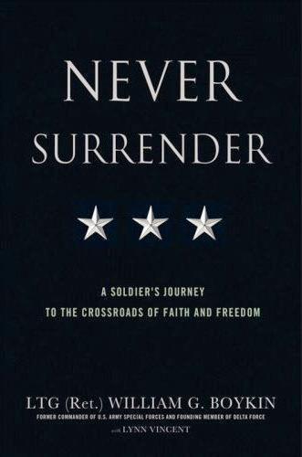 Never Surrender: A Soldier's Journey to the Crossrowads of Faith and Freedom