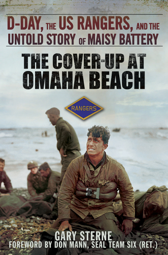 The cover-up at Omaha Beach: D-Day, the US Rangers, and the untold story of Maisy Battery