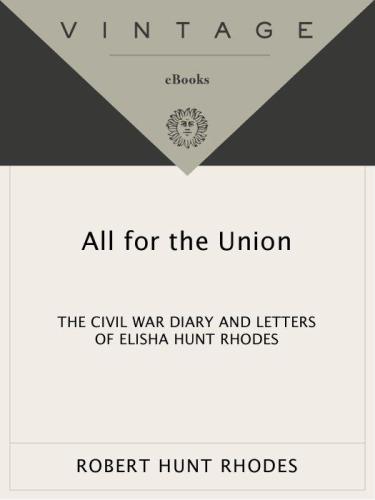 All for the Union: The Civil War Diary & Letters of Elisha Hunt Rhodes