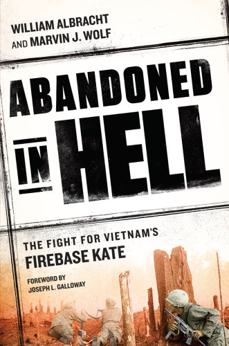 Abandoned in hell: the fight for Vietnam's Fire Base Kate