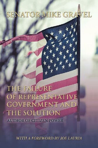 The Failure of Representative Government  and the Solution: A Legislature of the People