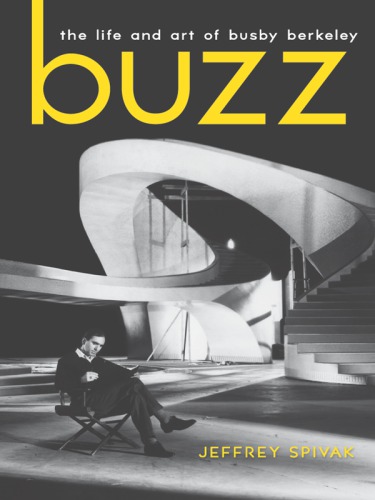 Buzz: the life and art of Busby Berkeley