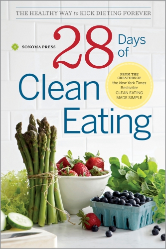28 days of clean eating: the healthy way to kick dieting forever