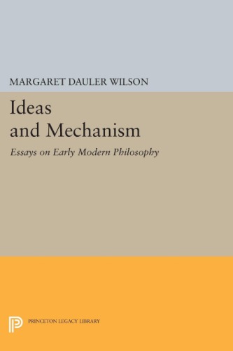 Ideas and mechanism: essays on early modern philosophy