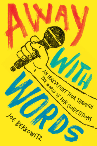 Away with words: an irreverent tour through the world of pun competitions