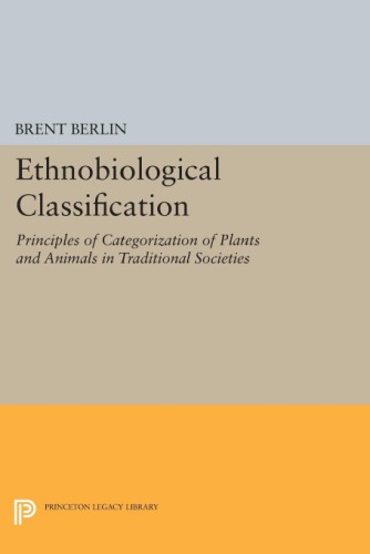 Ethnobiological classification: principles of categorization of plants and animals in traditional societies