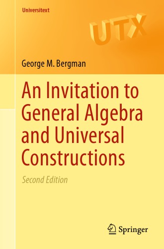 An invitation to general algebra and universal constructions