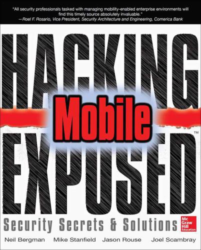 Hacking Exposed Mobile: Security Secrets & Solutions