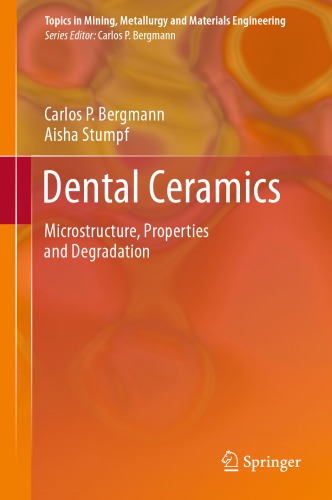 Dental Ceramics Microstructure, Properties and Degradation