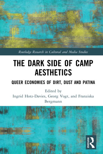 The dark side of camp aesthetics: queer economies of dirt, dust and patina
