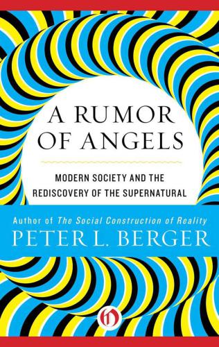 A Rumor of Angels: Modern Society and the Rediscovery of the Supernatural