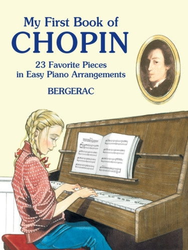 My first book of Chopin: 23 favorite pieces in easy piano arrangements
