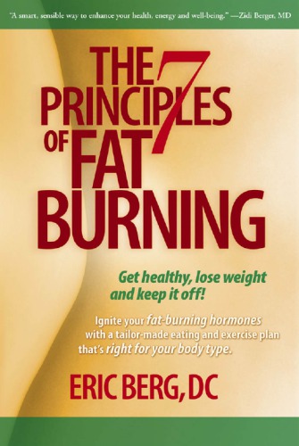 The 7 principles of fat burning: get healthy, lose weight and keep it off!