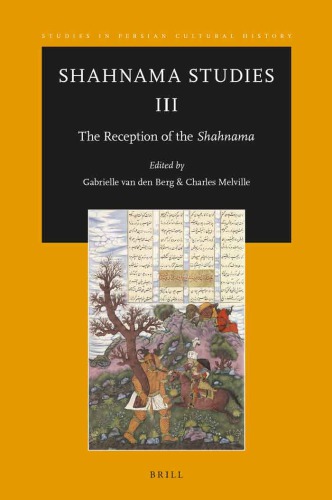 Shahnama studies III the reception of the Shahnama
