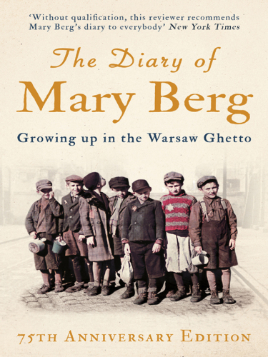 The diary of Mary Berg: growing up in the Warsaw Ghetto