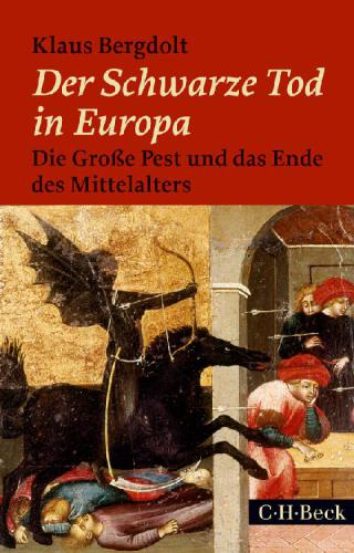 Der Schwarze Tod in Europa: Die grosse Pest und das Ende des Mittelalters