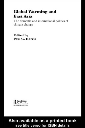 Global Warming and East Asia: The Domestic and International Politics of Climate Change