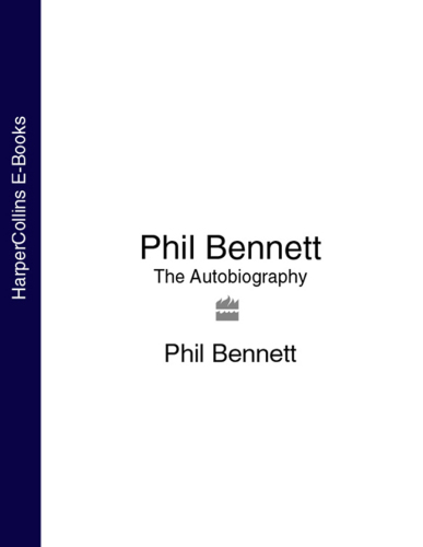 PHIL BENNETT: The Autobiography