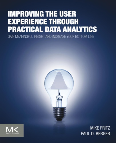 Improving the user experience through practical data analytics: gain meaningful insight and increase your bottom line