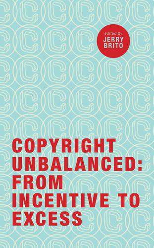 Copyright Unbalanced: From Incentive to Excess