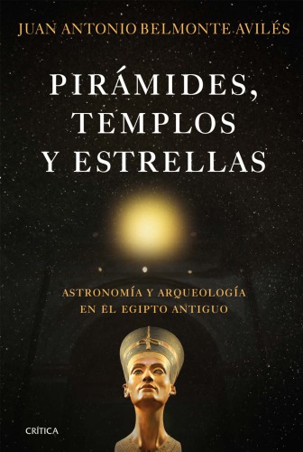 Pirámides, templos y estrellas: astronomía y cultura en el Egipto antiguo