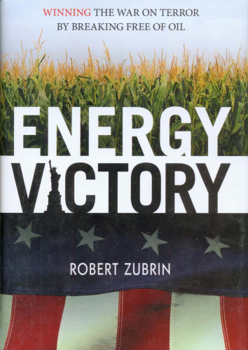 Energy Victory: Winning the War on Terror by Breaking Free of Oil