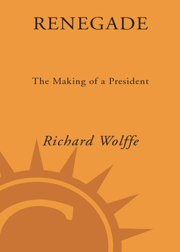 Renegade: the making of a president